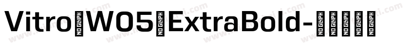 Vitro W05 ExtraBold字体转换